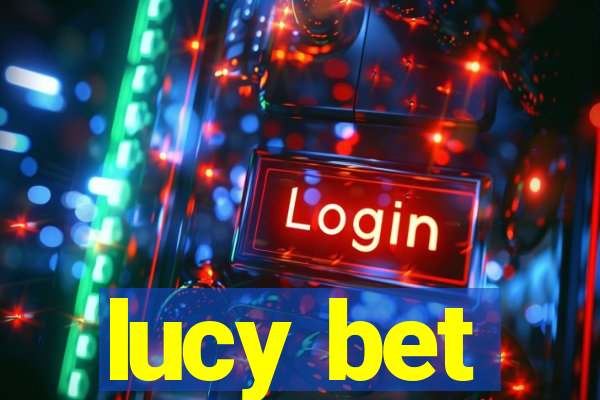 lucy bet